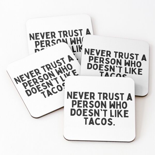 Item preview, Never trust a person who doesn't like tacos. designed and sold by inspireartistry ⭐⭐⭐⭐⭐.