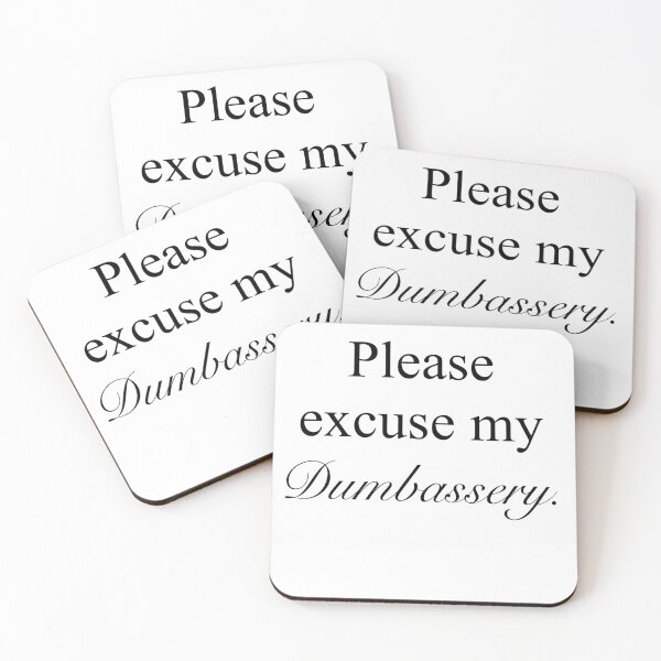 Item preview, Please excuse my Dumbassery designed and sold by RayofArtistry.