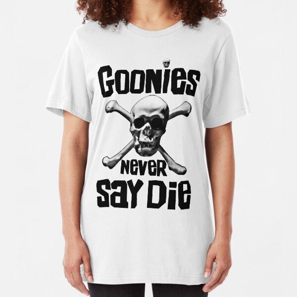 The Goonies - GOONIES NEVER SAY DIE T Shirt Slim Fit T-Shirt