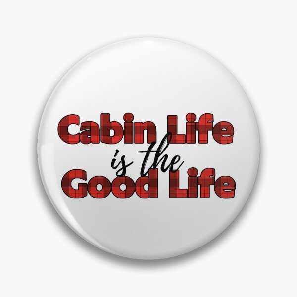 Item preview, Cabin life is the good life designed and sold by MoodWriting.