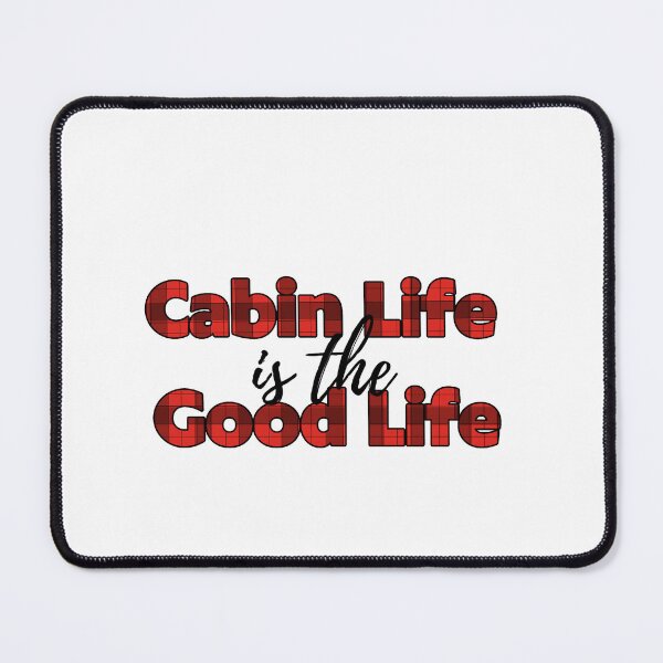 Item preview, Cabin life is the good life designed and sold by MoodWriting.