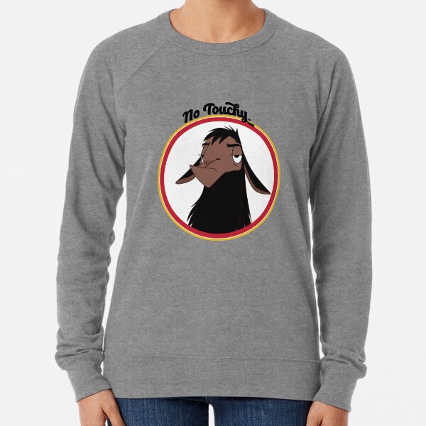 Kuzco NO TOUCHY sad llama emperor's new groove emperor david spade back off no touch funny gift Lightweight Sweatshirt