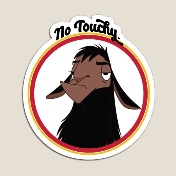 Kuzco NO TOUCHY sad llama emperor's new groove emperor david spade back off no touch funny gift Magnet
