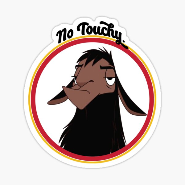 Kuzco NO TOUCHY sad llama emperor's new groove emperor david spade back off no touch funny gift Sticker