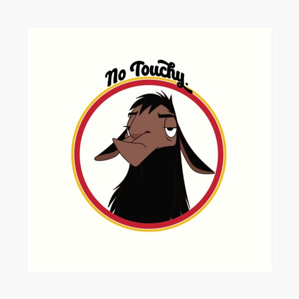 Kuzco NO TOUCHY triste empereur de lama triste nouveau groove empereur David Spade Back Off No Touch Funny Gift Impression artistique