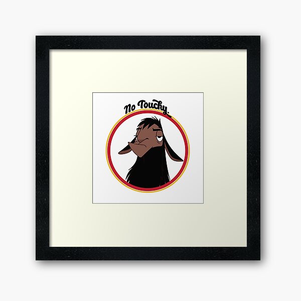 Kuzco NO TOUCHY sad llama emperor's new groove emperor david spade back off no touch funny gift Framed Art Print