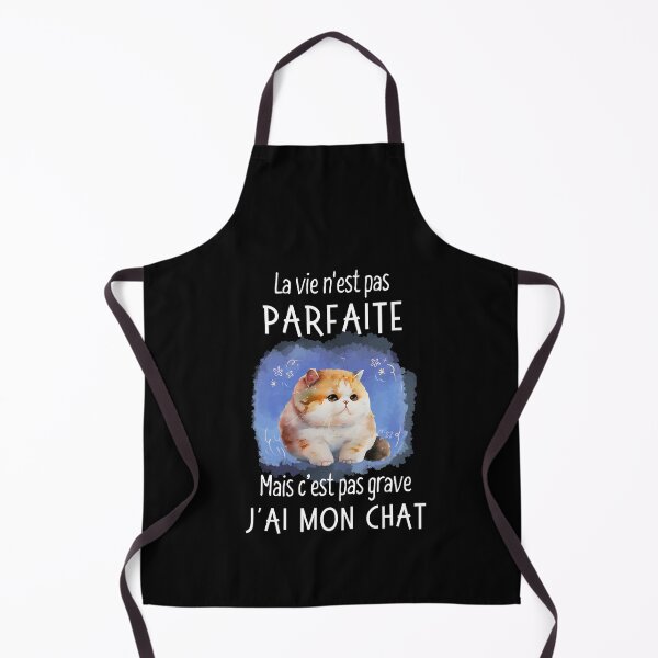 Item preview, La vie n'est pas parfaite mais c'est pas grave j'ai mon Chat designed and sold by Niko Samuel.