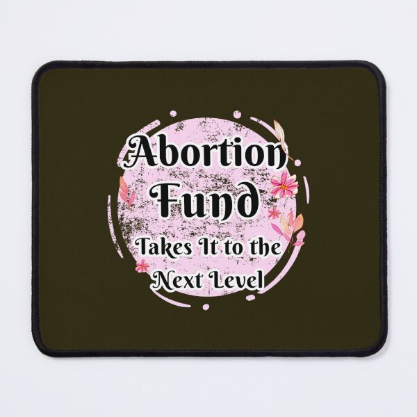 Item preview, Abortion fund takes it to the new level beautiful lettering with pink flowers   designed and sold by MisfitCulturer.
