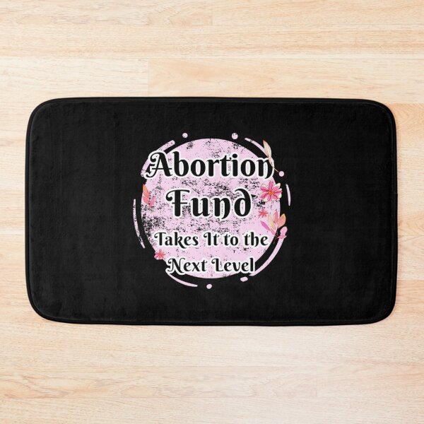 Item preview, Abortion fund takes it to the new level beautiful lettering with pink flowers designed and sold by MisfitCulturer.