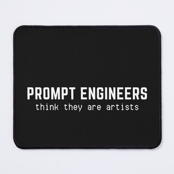 Item preview, Prompt Engineers Think They are Artists designed and sold by Impressify.