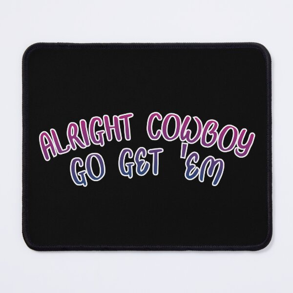 Item preview, Alright cowboy (on black) designed and sold by nerdspride.
