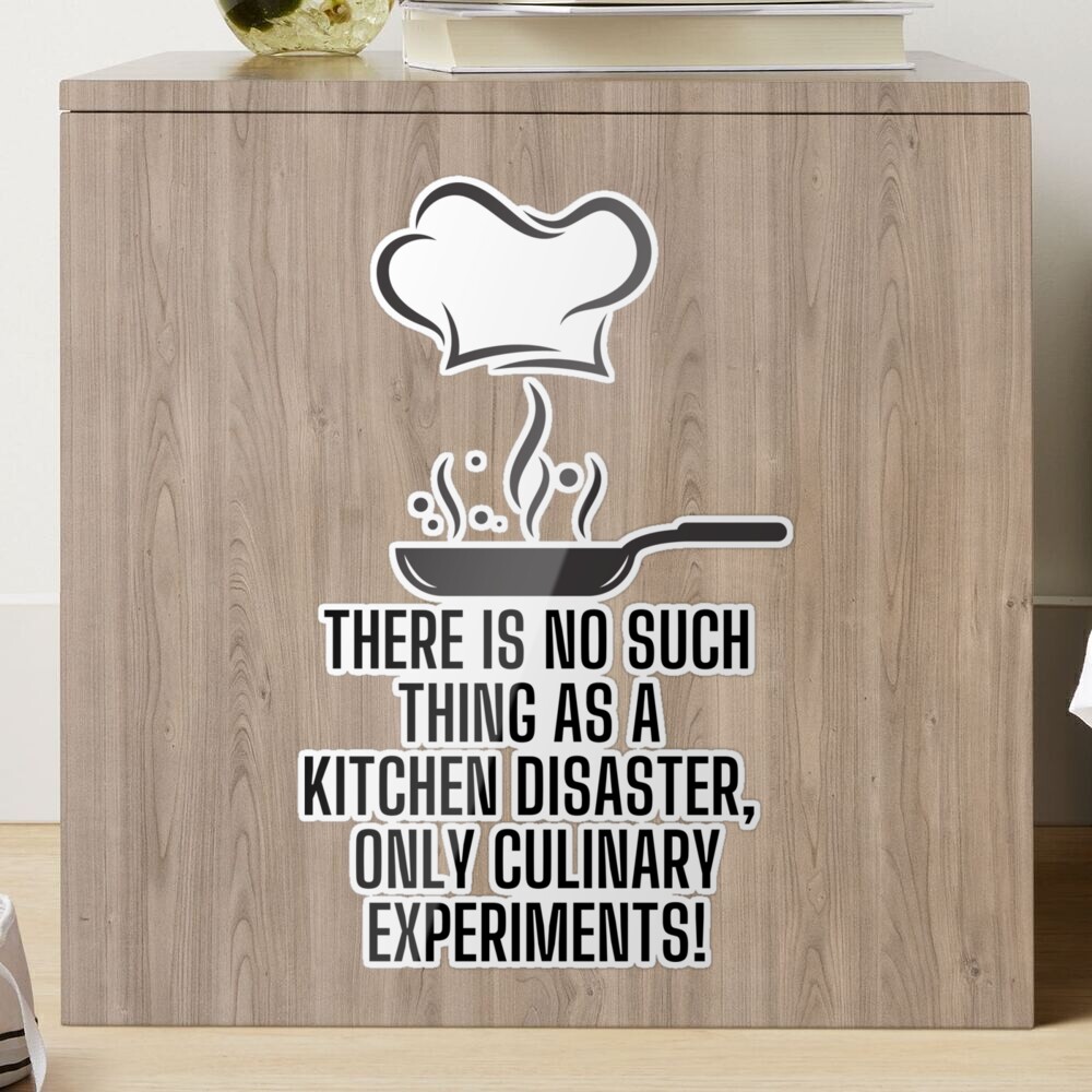 Funny kitchen quote meme: There is no such thing as a kitchen disaster,  only culinary experiments! Apron for Sale by PixelPizzazz