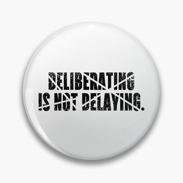 Item preview, Deliberating is not delaying. designed and sold by 1Lio.