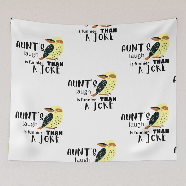 Item preview, Aunt's laugh is funnier than a joke designed and sold by dwangarts.