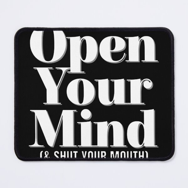 Item preview, Open your mind; Shut your mouth. designed and sold by McCallnWaldo.