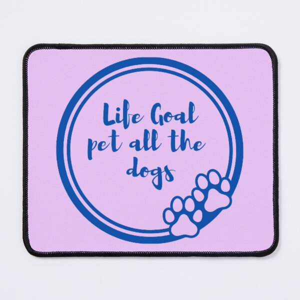 Item preview, Life Goal Pet All The Dogs Quotes designed and sold by PARADISEGLOBE.