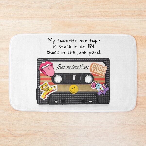 Item preview, My favorite mix tape is stuck in an 84 Buick in the junk yard. designed and sold by CHADHAIR.