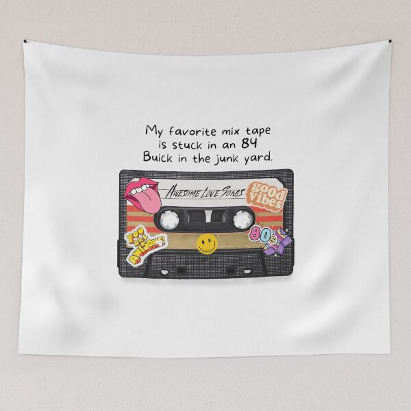 Item preview, My favorite mix tape is stuck in an 84 Buick in the junk yard. designed and sold by CHADHAIR.