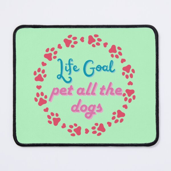 Item preview, Life Goal Pet All The Dogs Quotes designed and sold by PARADISEGLOBE.