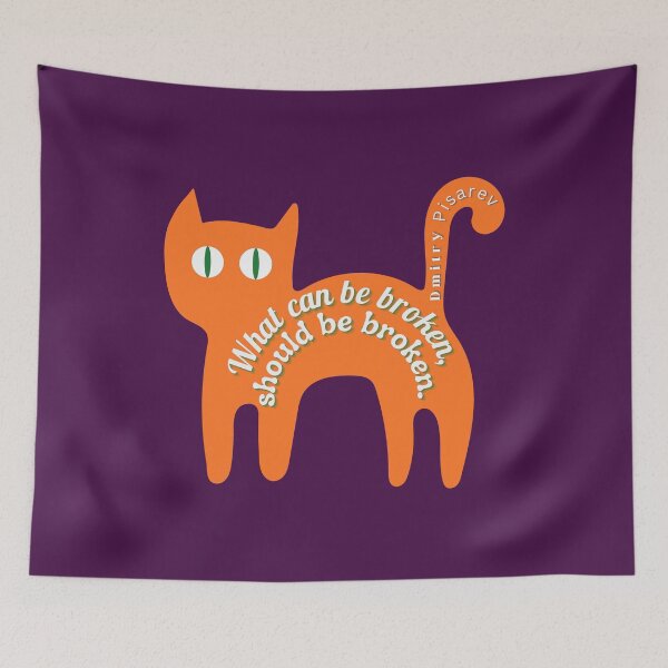 Item preview, Cute cat with Dmitry Pisarev quote: What can be broken should be broken designed and sold by artbleed.