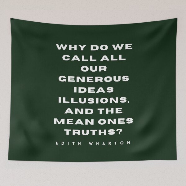 Item preview, Edith Wharton quote: Why do we call all our generous ideas illusions...? designed and sold by artbleed.