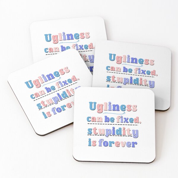 Item preview, Ugliness Can Be Fixed, Stupidity Is Forever Sarcasm Saying designed and sold by Emotionville.