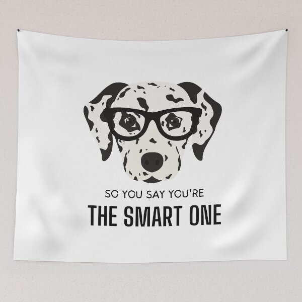 Item preview, Funny nerd Dalmatian Dog with Quote/Meme: So you say you're the smart one designed and sold by PixelPizzazz.