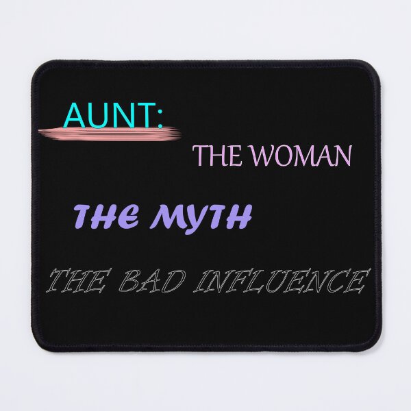 Item preview, Aunt the woman the myth the bad influence designed and sold by Lnet16.