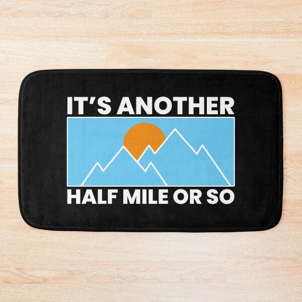 Item preview, Its Another Half Mile Or So Funny Hiking Quotes designed and sold by FNStuff.