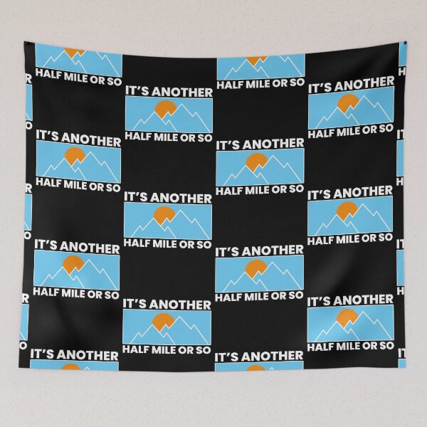 Item preview, Its Another Half Mile Or So Funny Hiking Quotes designed and sold by FNStuff.