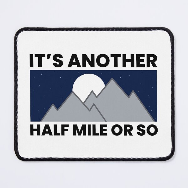 Item preview, Its Another Half Mile Or So Funny Hiking Quotes designed and sold by FNStuff.