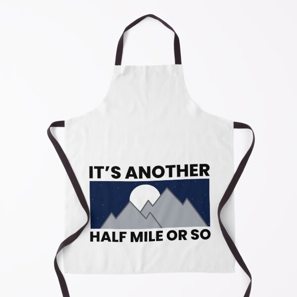 Item preview, Its Another Half Mile Or So Funny Hiking Quotes designed and sold by FNStuff.