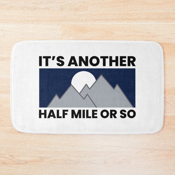 Item preview, Its Another Half Mile Or So Funny Hiking Quotes designed and sold by FNStuff.
