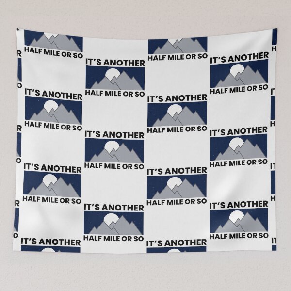 Item preview, Its Another Half Mile Or So Funny Hiking Quotes designed and sold by FNStuff.