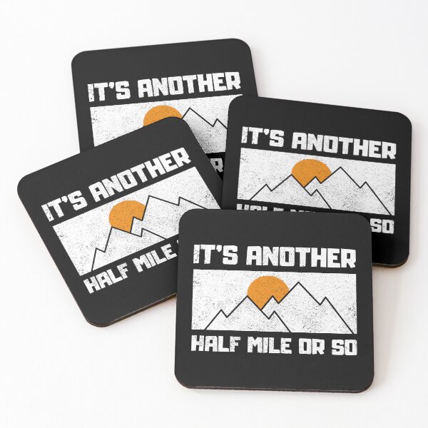 Item preview, Its Another Half Mile Or So Funny Hiking Quotes designed and sold by FNStuff.