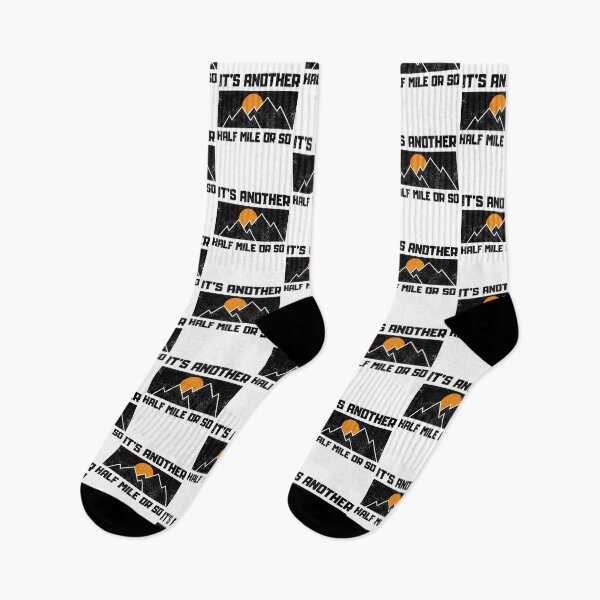 Item preview, Its Another Half Mile Or So Funny Hiking Quotes designed and sold by FNStuff.