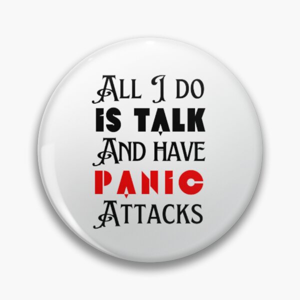 Item preview, All I do is talk and have panic attacks  designed and sold by TeePassion.