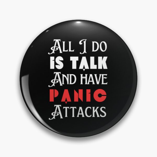 Item preview, All I do is talk and have panic attacks  designed and sold by TeePassion.