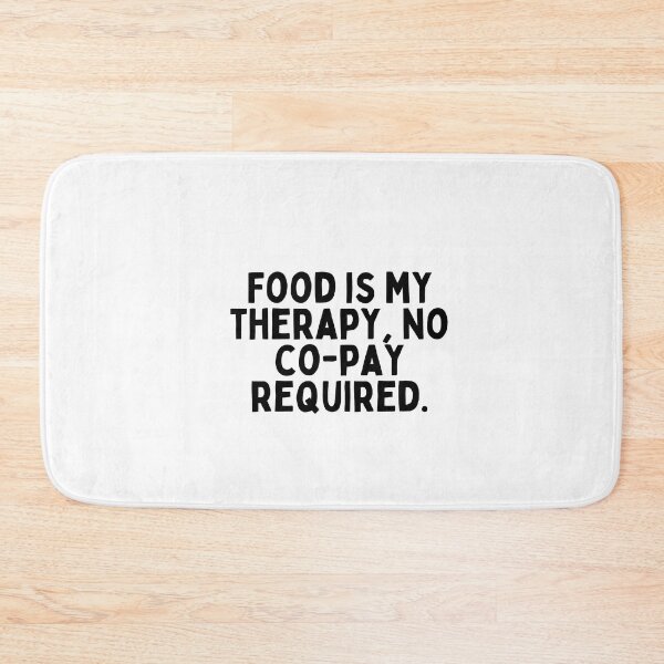 Item preview, Food is my therapy, no co-pay required. designed and sold by inspireartistry ⭐⭐⭐⭐⭐.