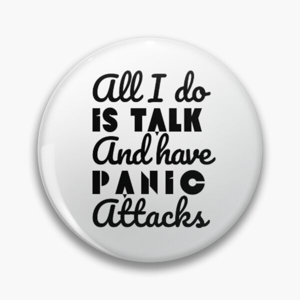Item preview, All I do is talk and have panic attacks  designed and sold by TeePassion.