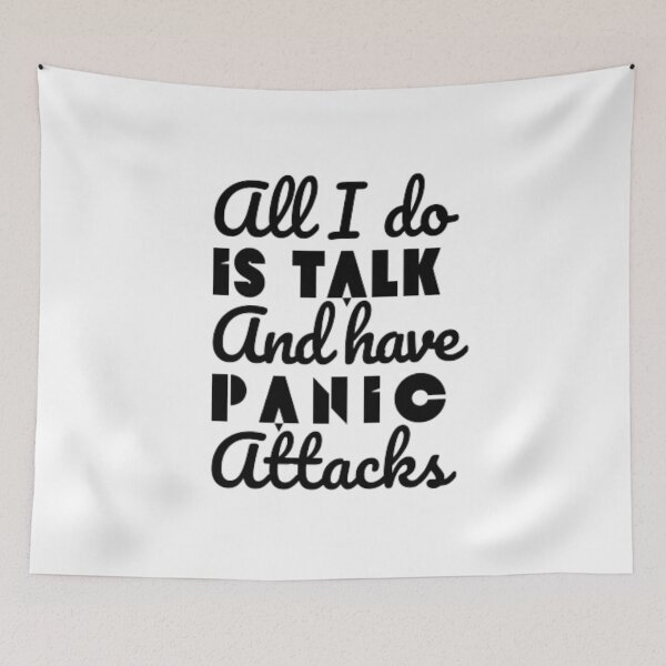 Item preview, All I do is talk and have panic attacks  designed and sold by TeePassion.
