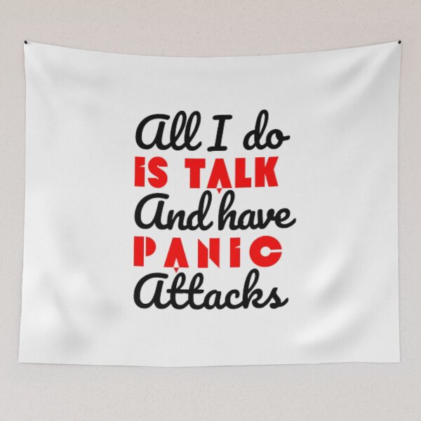 Item preview, All I do is talk and have panic attacks  designed and sold by TeePassion.