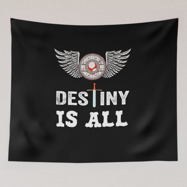 Item preview, Destiny is All THE last kingdom quote designed and sold by ZEDSOU ⭐⭐⭐⭐⭐.