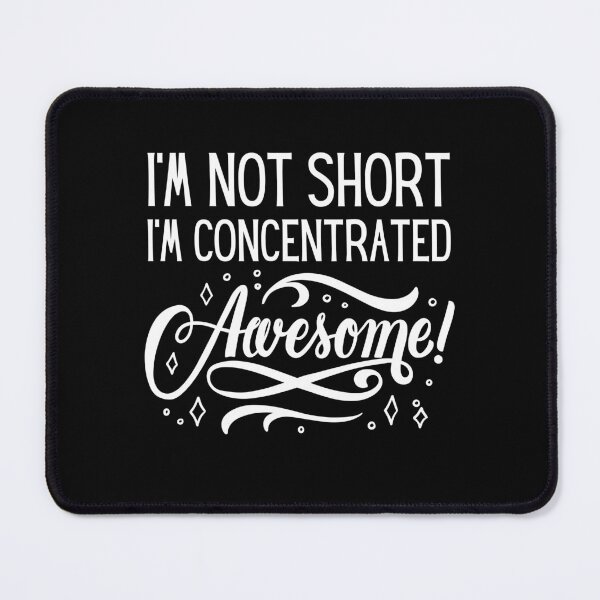 Item preview, I m Not Short I m Concentrated Awesome designed and sold by AmberSiraj.