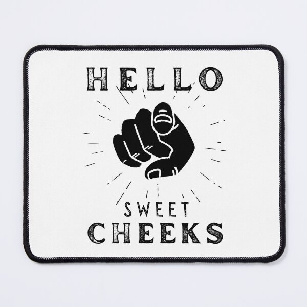 Item preview, Hello Sweet Cheeks - Funny designed and sold by artfartzzz.