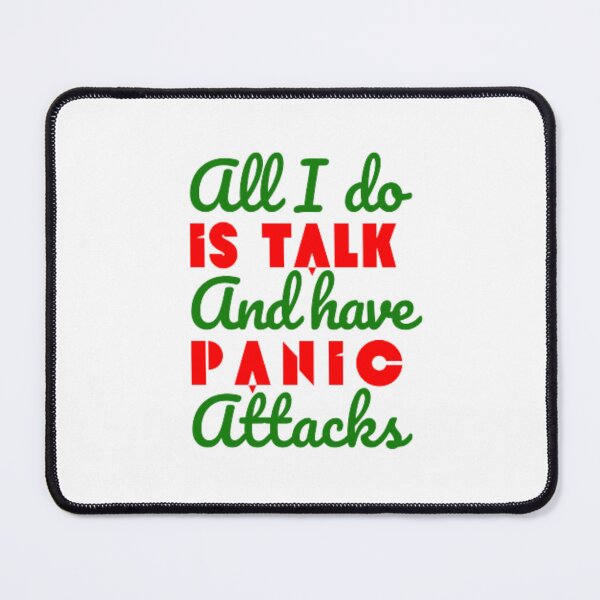 Item preview, All I do is talk and have panic attacks  designed and sold by TeePassion.
