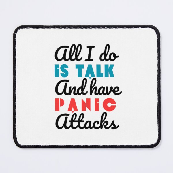 Item preview, All I do is talk and have panic attacks designed and sold by TeePassion.