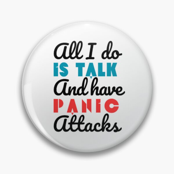 Item preview, All I do is talk and have panic attacks  designed and sold by TeePassion.