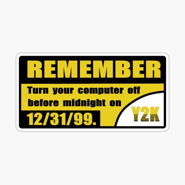 Y2K Bug Computer Sticker Remember Turn Your Computer Off, 60% OFF