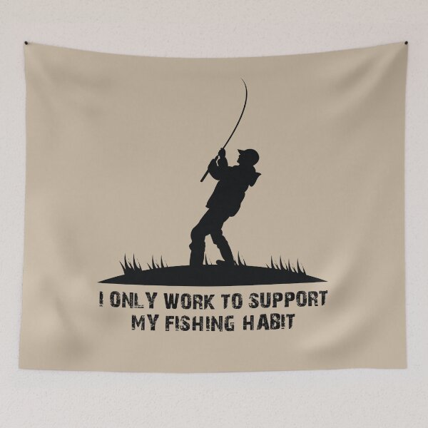 Item preview, I only work to support my fishing habit designed and sold by stripedcarpet.